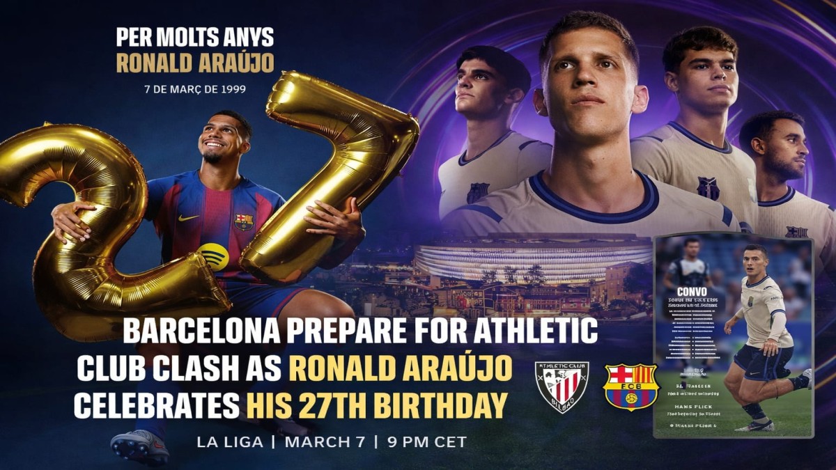 Ronald Araujo 27th birthday as Barcelona prepare for La Liga match against Athletic Club